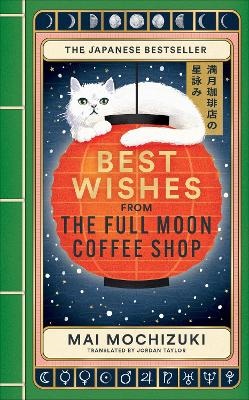 Best Wishes from the Full Moon Coffee Shop by Mai Mochizuki