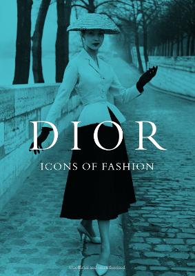 Dior: Icons of Fashion by Michael O'Neill ISBN:9781917259286