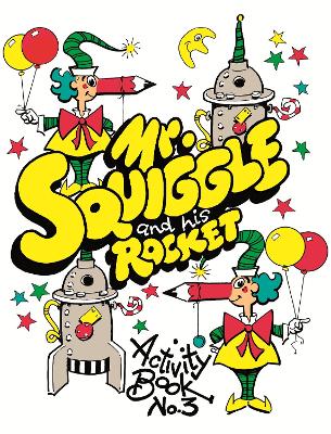 Mr Squiggle and his Rocket Activity Book No.3 by Norman Hetherington ISBN:9781921953606