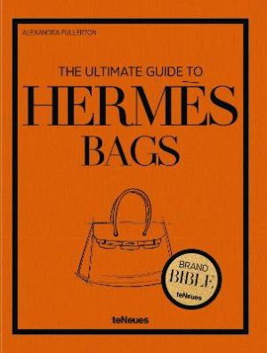 The Ultimate Guide to Hermes Bags by Alexandra Fullerton ISBN:9783961717125
