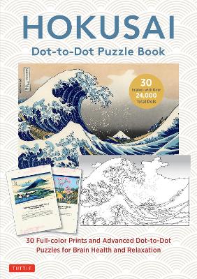 Hokusai Dot-to-Dot Puzzle Book: 30 Full-color Prints and 30 Advanced Dot-to-Dot Puzzles for Brain Health and Relaxation by Katsushika Hokusai ISBN:9784805319864