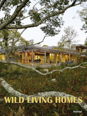 Wild Living Homes by Monsa Publications ISBN:9788417557843