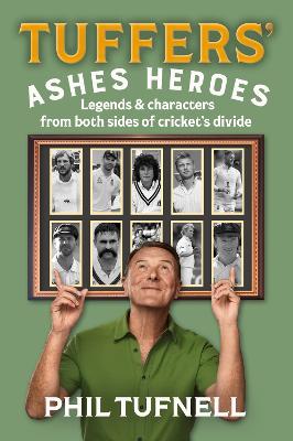Tuffers’ Ashes Heroes by Phil Tufnell