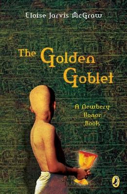The Golden Goblet by Eloise Jarvis McGraw ISBN:9780140303353