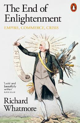 End of Enlightenment by Richard Whatmore