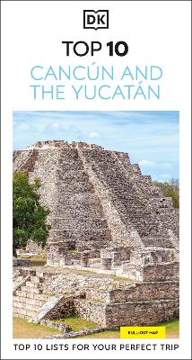 DK Top 10 Cancun and the Yucatan by DK Travel