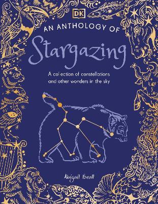 An Anthology of Stargazing: A Collection of Stars and Constellations by DK ISBN:9780241759837