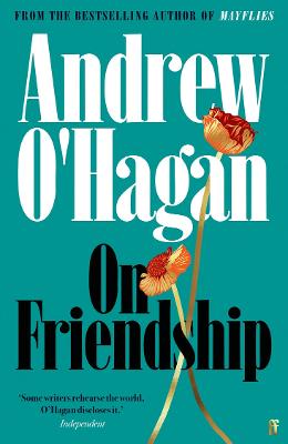 On Friendship by Andrew O'Hagan ISBN:9780571401475