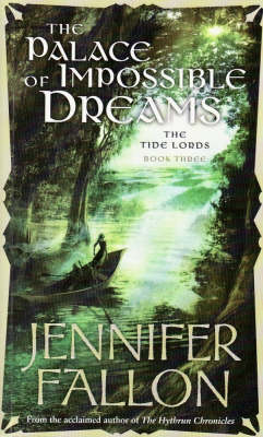 The Palace Of Impossible Dreams by Jennifer Fallon ISBN:9780732283377