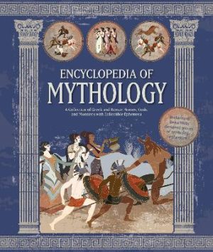 Encyclopedia of Mythology: A Collection of Greek and Roman Heroes
