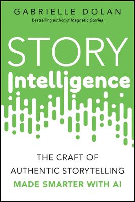 Story Intelligence by Gabrielle Dolan
