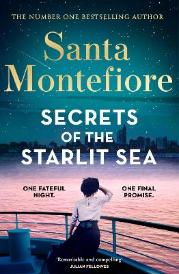 Secrets of the Starlit Sea: The spellbinding and stunningly romantic new novel from the number one bestselling author! by Santa Montefiore ISBN:9781398720060