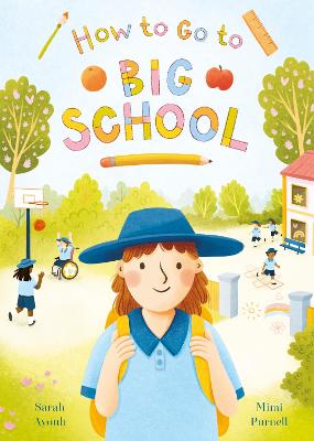 How to Go to Big School: A heartwarming new picture book about the first day of school by Sarah Ayoub ISBN:9781460767122