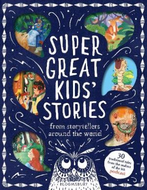 Super Great Kids' Stories: From storytellers around the world by Kim Normanton ISBN:9781526679277