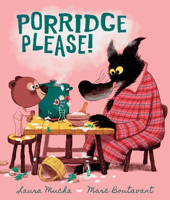 Porridge Please! by Laura Mucha