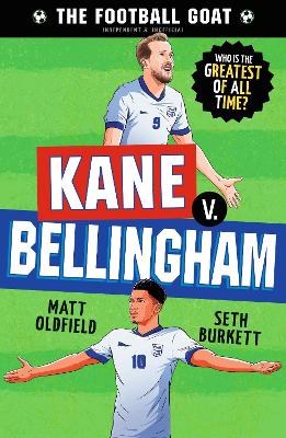 The Football GOAT: Kane v. Bellingham: Choose the Greatest Footballer of All Time in this interactive gift book full of facts & stories for boys & girls who love football age 8