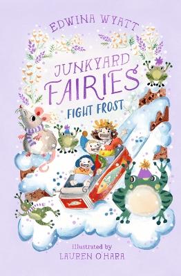Junkyard Fairies 3: Fight Frost by Edwina Wyatt ISBN:9781760657420