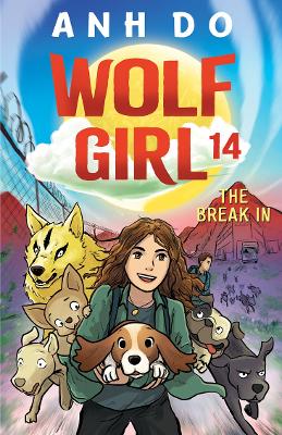 The Break In: Wolf Girl 14 by Anh Do ISBN:9781761182259