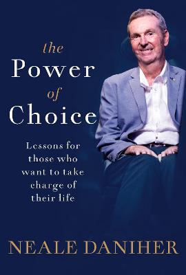 The Power of Choice by Neale Daniher ISBN:9781761268618