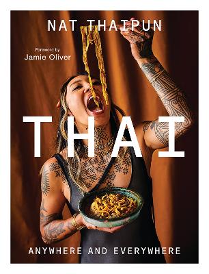 THAI: Anywhere and Everywhere by Nat Thaipun ISBN:9781761451829