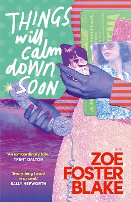 Things Will Calm Down Soon by Zoe Foster Blake