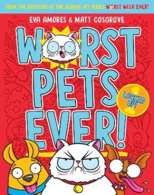 Locked Up! (Worst Pets Ever! Book 1) by Eva Amores ISBN:9781761724657