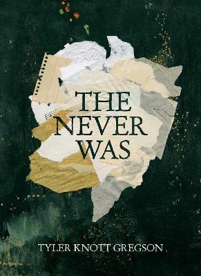 The Never Was by Tyler Knott Gregson ISBN:9781771684217