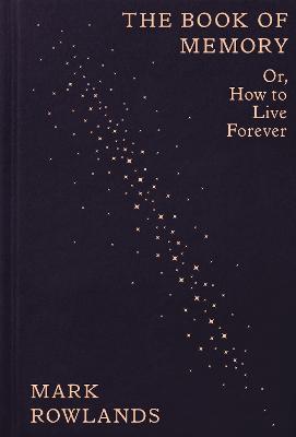 The Book of Memory by Mark Rowlands