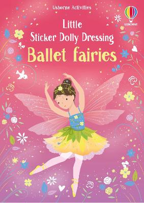 Little Sticker Dolly Dressing Ballet Fairies by Fiona Watt ISBN:9781805077046