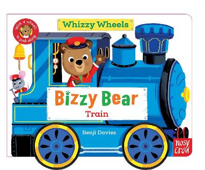 Bizzy Bear Whizzy Wheels: Train: With 4 moving wheels! by Benji Davies ISBN:9781805135357