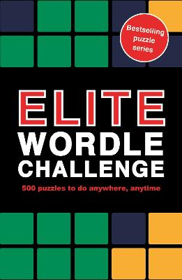 Elite Wordle Challenge: 500 puzzles to do anywhere