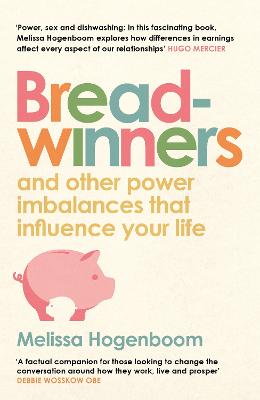 Breadwinners: and other power imbalances that influence your life by Melissa Hogenboom ISBN:9781837262250
