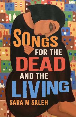 Songs for the Dead and the Living by Sara M Saleh ISBN:9781923293823