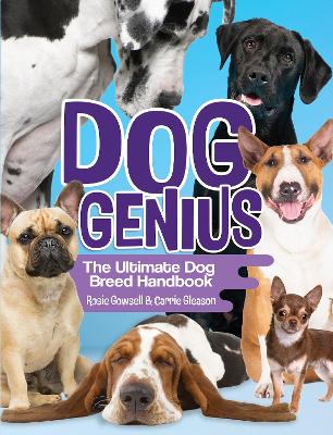 Dog Genius: The Ultimate Dog Breed Handbook by Rosie Gowsell ISBN:9781952455162