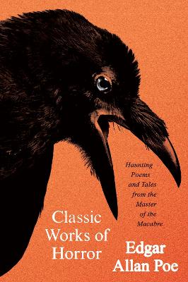 Classic Works of Horror by Edgar Allan Poe