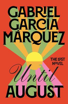 Until August by Gabriel Garcia Marquez ISBN:9780241686355