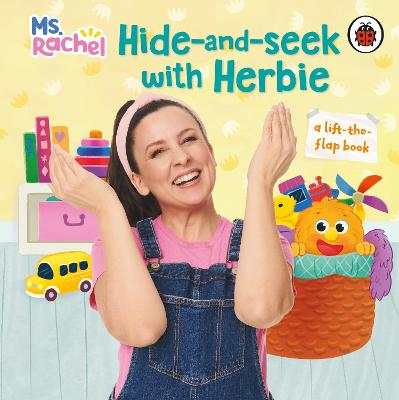 Ms Rachel: Hide and Seek with Herbie: A Lift-the-Flap Book by Ms Rachel ISBN:9780241766897