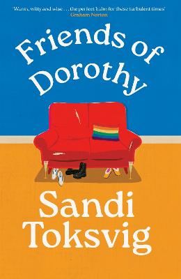 Friends of Dorothy: The funny and brilliant new novel from the star of QI - an instant Sunday Times bestseller by Sandi Toksvig ISBN:9780349019000
