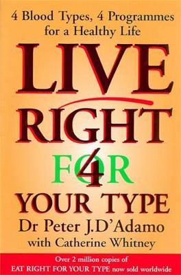 Live Right for Your Type by Peter J. D'Adamo ISBN:9780670911073