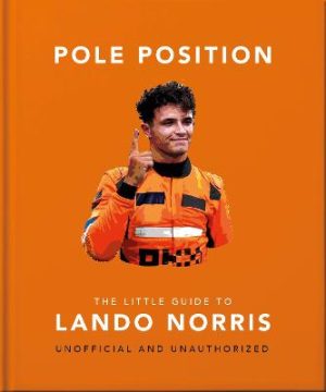 Pole Position: The Little Guide to Lando Norris by OH ISBN:9781035433094