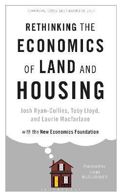 Rethinking the Economics of Land and Housing by Josh Ryan-Collins ISBN:9781350374270