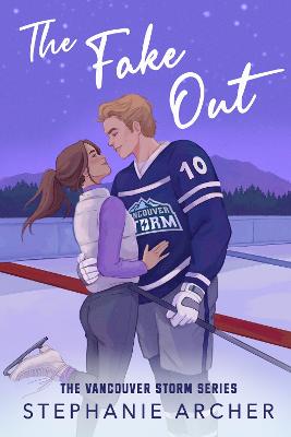 The Fake Out: A Fake Dating Hockey Romance (Vancouver Storm Book 2) by Stephanie Archer ISBN:9781398724280