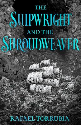 The Shipwright and the Shroudweaver: Tolkien meets Jemisin in this sensational epic fantasy debut filled with fallen gods and forbidden magic by Rafael Torrubia ISBN:9781399623674