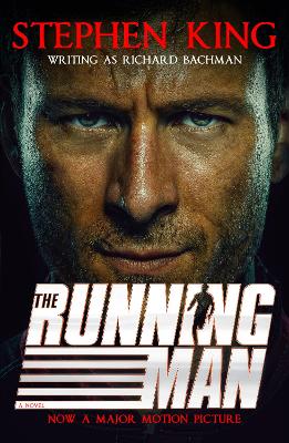 The Running Man: from No. 1 bestseller Stephen King writing as Richard Bachman