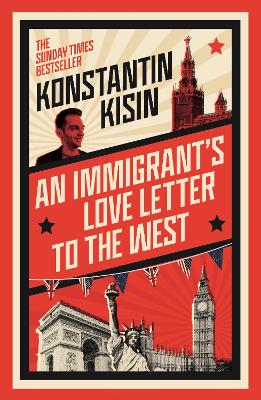 An Immigrant's Love Letter to the West by Konstantin Kisin ISBN:9781408716069