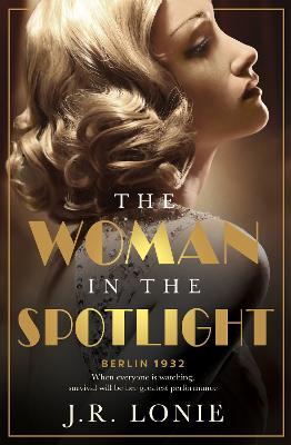 Woman in the Spotlight by J.R. Lonie