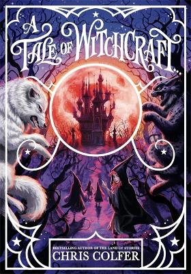 A Tale of Magic: A Tale of Witchcraft by Chris Colfer
