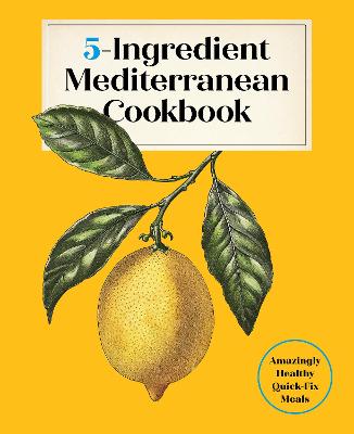 5-Ingredient Mediterranean Cookbook by Editors of the Harvard Common Press