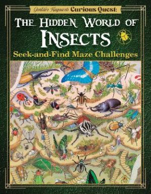 Gentaro Kagawa's Curious Quest: The Hidden World of Insects: Seek-and-Find Maze Challenges by Gentaro Kagawa ISBN:9781641244237