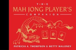 The Mah Jong Player's Companion by Patricia Thompson ISBN:9781761635946